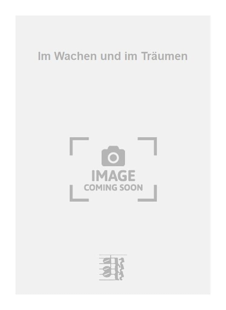 Im Wachen und im Träumen